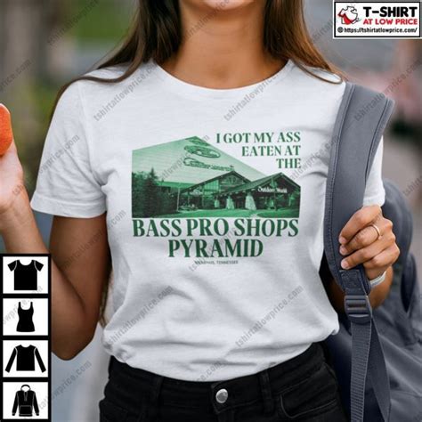 I Got My Ass Eaten At The Bass Pro Shops Pyramid ClassicShirt