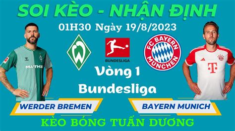 Soi K O Werder Bremen Vs Bayern Munich H Ng Y V Ng