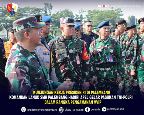 Kunjungan Kerja Presiden RI Di Palembang Komandan Lanud SMH Palembang