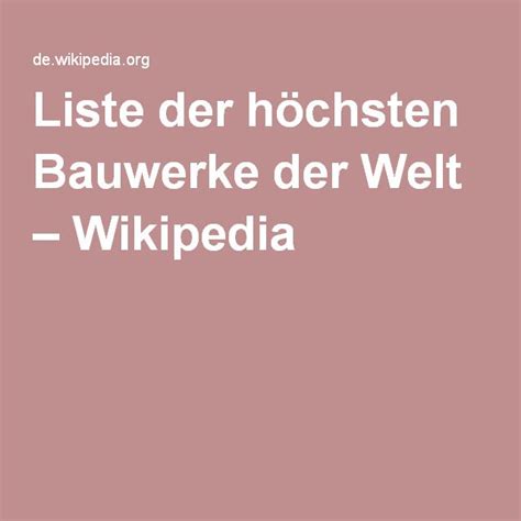 Liste Der H Chsten Bauwerke Der Welt Auswendig Lernen Welt