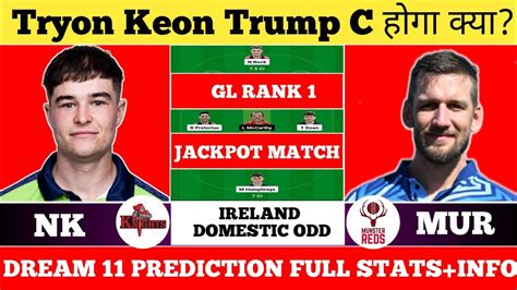 NK Vs MUR Dream 11 Prediction NK Vs MUR Dream 11 NK Vs MUR Dream 11