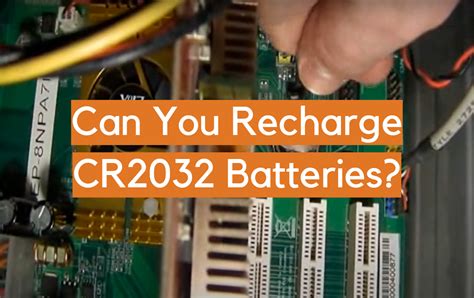 Can You Recharge CR2032 Batteries? - ElectronicsHacks