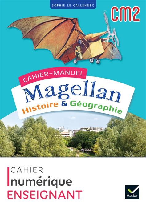 Magellan Histoire Géographie Cm2 Ed 2023 Cahier Manuel Numérique