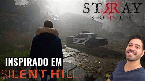 Stray Souls Survivor Horror Inspirado Em Silent Hill O INICIO YouTube