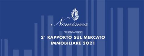 Presentazione Del Rapporto Di Nomisma Sul Mercato Immobiliare