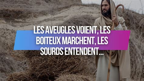 Les Aveugles Voient Les Boiteux Marchent Les Sourds Entendent