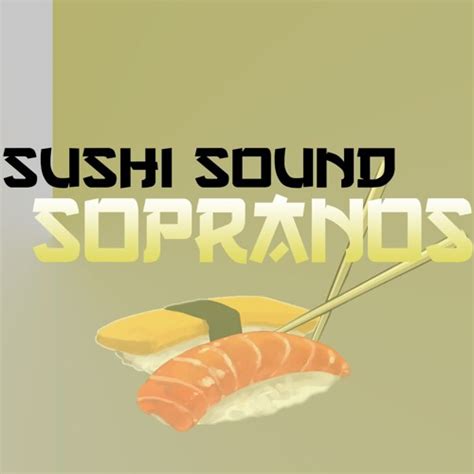 Stream Sushi Sound Sopranos By Sushi Sound Listen Online For Free