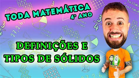 Aula 19 4º ano Definições e Tipos de Sólidos Geométricos TODA