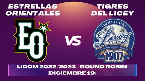 TIGRES Del LICEY Vs ESTRELLAS ORIENTALES ROUND ROBIN LIDOM 2022 2023