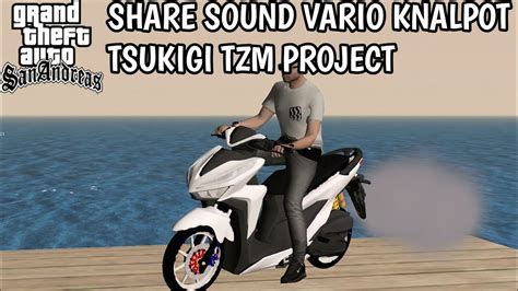 SHARE SOUND VARIO KNALPOT TSUKIGI TZM PROJECT GTA SA Di Android