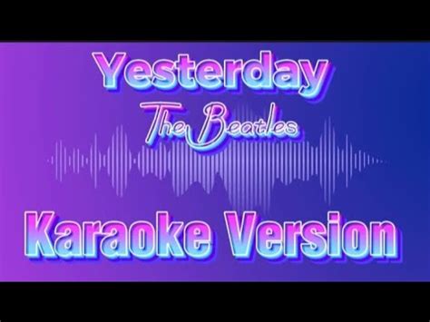 Yesterday (Karaoke Version) The Beatles - YouTube