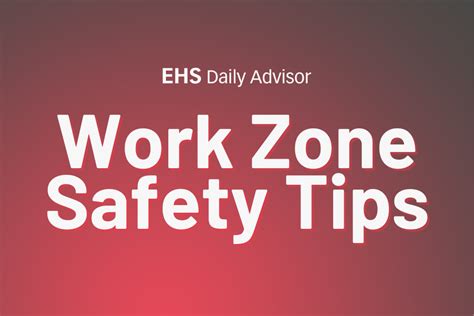 Infographic Work Zone Safety Tips Ehs Daily Advisor