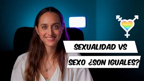 Sexualidad Y Sexo ¿son Lo Mismo Youtube