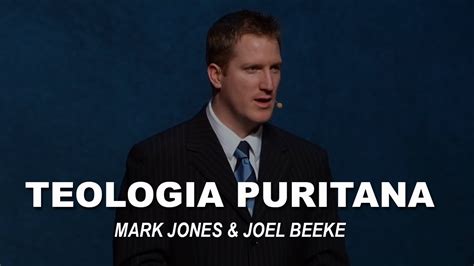 Teologia Puritana Mark Jones Joel Beeke Youtube