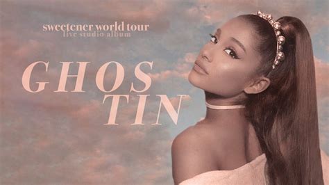 Ariana Grande Ghostin Sweetener World Tour Live Studio Concept Sad