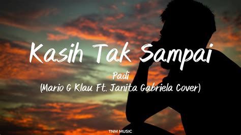 Kasih Tak Sampai Padi Cover By Mario G Klau Ft Janita Gabriela