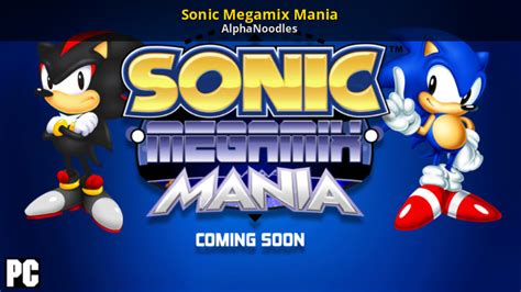 Sonic Megamix Mania Sonic Mania Works In Progress