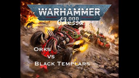 Warhammer K Odessa Orks Vs Black Templars Juego Espa Ol Youtube