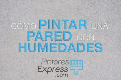 C Mo Pintar Una Pared Con Humedad