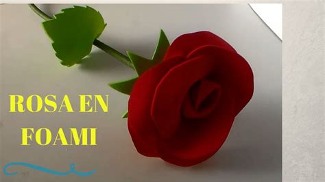 Como Hacer Una Rosa En Foami Youtube