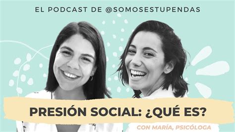 PRESIÓN SOCIAL Qué es y ejemplos SomosEstupendas YouTube