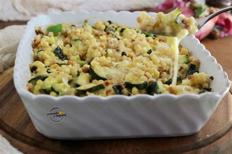 Fregola Al Forno Con Zucchine E Mozzarella Creando Si Impara