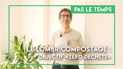 Le Lombricompostage Objectif Z Ro D Chet L Essentiel