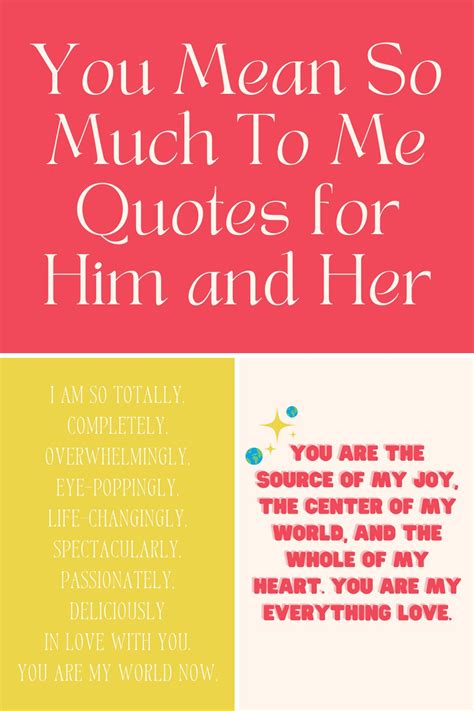 You Mean So Much To Me Quotes For Him And Her Darling Quote