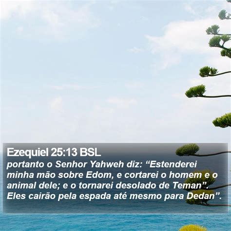 Ezequiel 25 13 BSL Portanto O Senhor Yahweh Diz Estenderei Minha