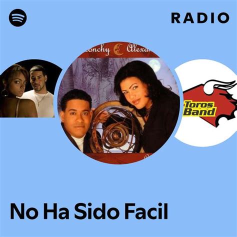 No Ha Sido Facil Radio Playlist By Spotify Spotify