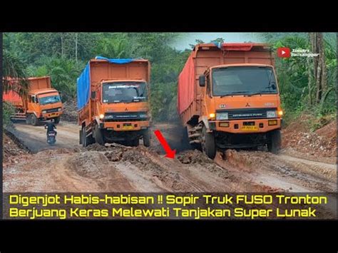 Digenjot Habis Habisan Sopir Truk Fuso Tronton Berjuang Keras