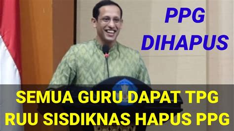 TANPA BEDA SEMUA DAPAT TPG RUU SISDIK NAS HAPUSKAN PPG GURU ASN