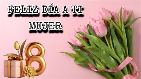 Feliz DÍa De La Mujer ️ 8 De Marzo 2023 Dia Internacional De La Mujer Youtube