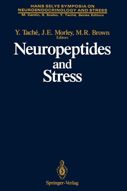 Hans Selye Symposia On Neuroendocrinology And Stress Neuropeptides And