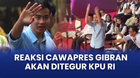 Update Reaksi Cawapres Gibran Akan Disanksi Kpu Buntut Bakar Semangat