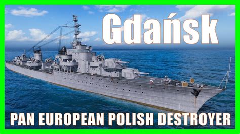 Pan European Polish Destroyer Gdańsk World of Warships Preview Guide