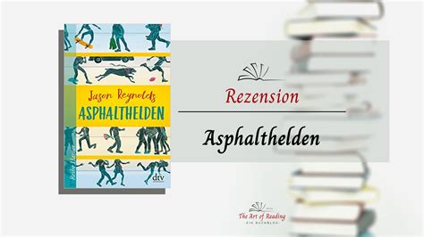 Asphalthelden Jason Reynolds Rezension The Art Of Reading