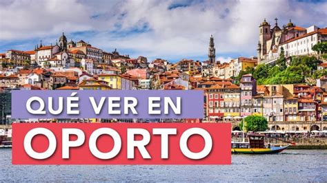 Q Visitar En Oporto Actualizado Agosto 2023