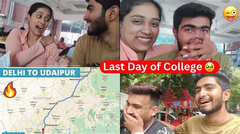 Last Day Of College 🥹 Delhi To Udaipur Trip Final By Car Daily Vlogs