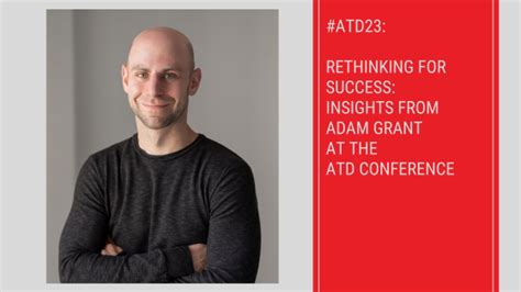 Atd23 Rethinking For Success Insights From Adam Grant At The Atd Conference Tubarks The