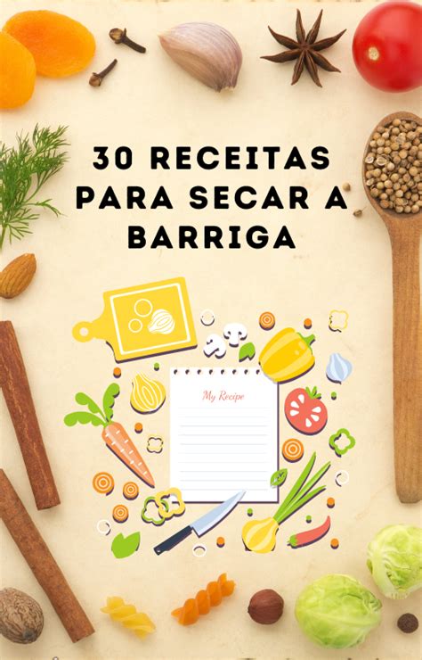 Receitas Para Secar A Barriga Lucas Cardoso Mendes Hotmart