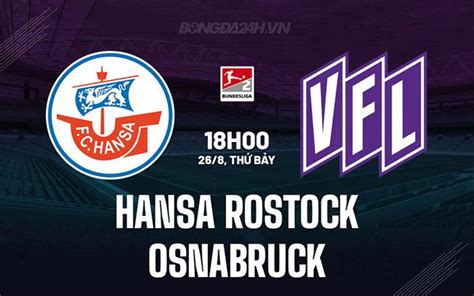 Nhận định Bóng đá Hansa Rostock Vs Osnabruck Hạng 2 Đức