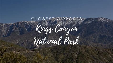 Closest Airports To Kings Canyon National Park Hikers Daily