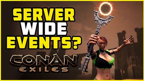 Server Wide Events Coming Conan Exiles 2023 YouTube