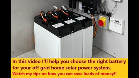 Choose The Right Battery For Off Grid Solar Power Systems Youtube