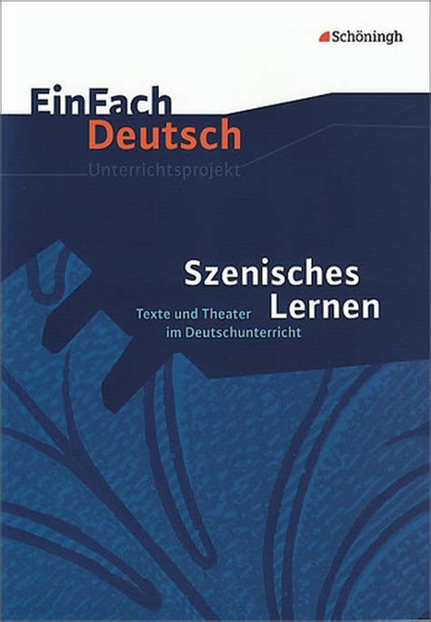 Einfach Deutsch Unterrichtsmodelle Szenisches Lernen Texte Und