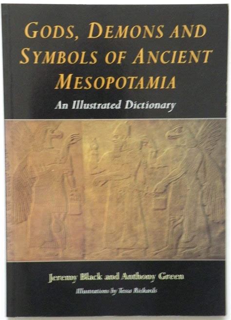 Gods Demons And Symbols Of Ancient Mesopotamia An Illustrated