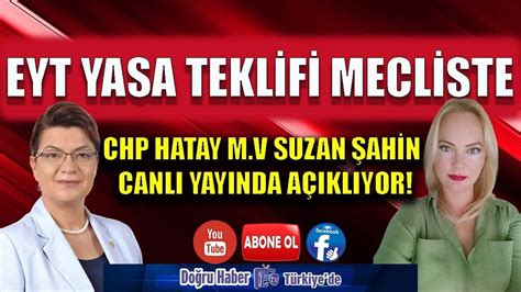 EYT Yasası Mecliste CHP Hatay Milletvekili Suzan Şahin Canlı Yayında