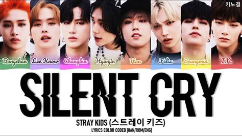 Stray Kids 스트레이 키즈 Silent Cry Lyrics Color Coded Hanromeng