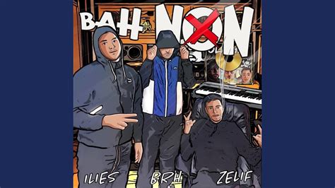 Bah Non Feat Zelif Ilies Youtube